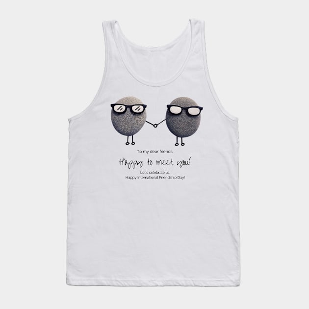 International Friendship Day - Happy to meet you! Tank Top by StanleysDesigns